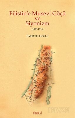 Filistin'e Musevi Göçü ve Siyonizm (1880-1914) - 1