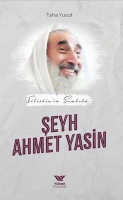Filistin’in Sembolü Şeyh Ahmet Yasin - 1