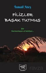 Filizler Başak Tutmuş - Tunç Yayınları