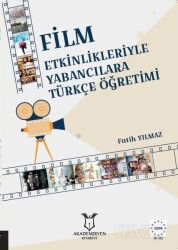Film Etkinlikleriyle Yabancılara Türkçe Öğretimi - Akademisyen Kitabevi