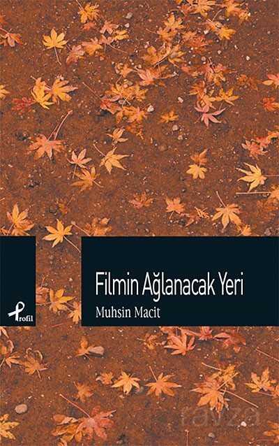 Filmin Ağlanacak Yeri - Profil Yayıncılık