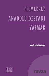 Filmlerle Anadolu Destanı Yazmak - Derin Yayınları