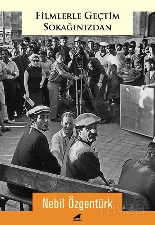 Filmlerle Geçtim Sokağınızdan - Kara Karga Yayınları