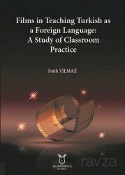Films in Teaching Turkish as A Foreign Language: A Study of Classroom Practice - Akademisyen Kitabevi