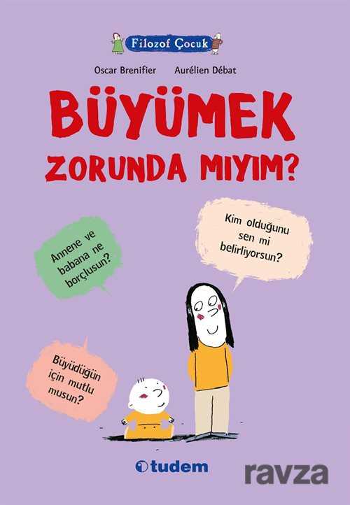 Filozof Çocuk / Büyümek Zorunda mıyım? - Tudem Yayınevi