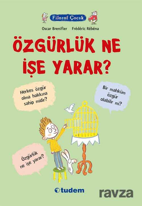 Filozof Çocuk / Özgürlük Ne İşe Yarar? - Tudem Yayınevi