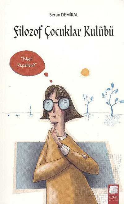 Filozof Çocuklar Kulübü 3 / Nasıl Yapalım - Final Kültür Sanat Yayınları