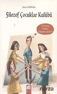 Filozof Çocuklar Kulübü 4 / Dünyayı Neden Değiştirmeliyiz? - Final Kültür Sanat Yayınları
