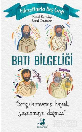 Filozoflarla Beş Çayı: Batı Bilgeliği - Olimpos Yayınları