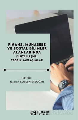 Finans, Muhasebe ve Sosyal Bilimler Alanlarında Dijitalleşme, Teorik Yaklaşımlar - 1