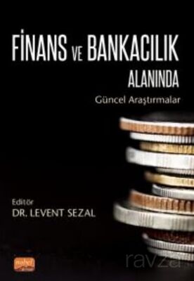 Finans ve Bankacılık Alanında Güncel Araştırmalar - 1