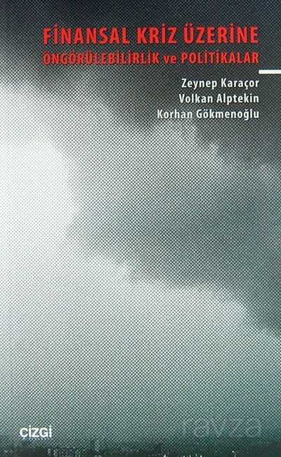 Finansal Kriz Üzerine Öngörülebilirlik ve Politikalar - Çizgi Kitabevi