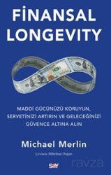 Finansal Longevity / Maddi Gücünüzü Koruyun, Servetinizi Artırın ve Geleceğinizi Güvence Altına Alın - Say Yayınları