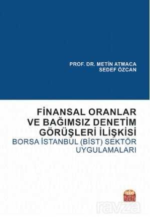 Finansal Oranlar ve Bağımsız Denetim Görüşleri İlişkisi: Borsa İstanbul (BİST) Sektör Uygulamaları - 1