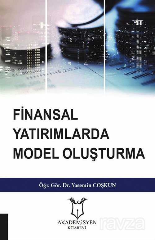 Finansal Yatırımlarda Model Oluşturma - Akademisyen Kitabevi
