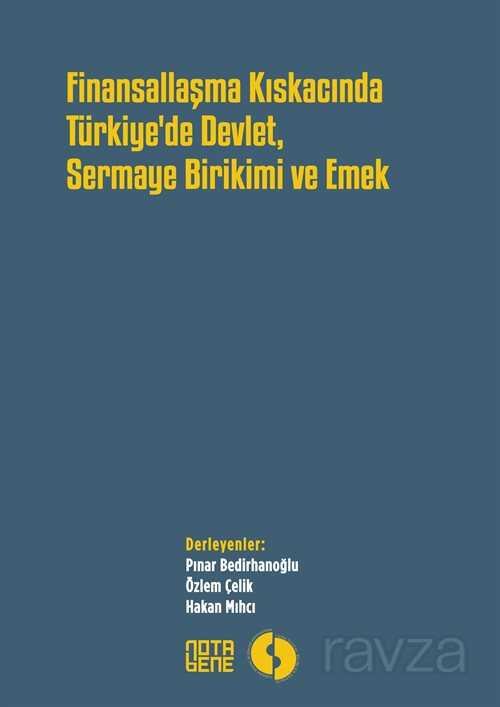 Finansallaşma Kıskacında Türkiye'de Devlet, Sermaye Birikimi ve Emek - 1