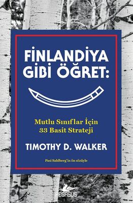 Finlandiya Gibi Öğret: Mutlu Sınıflar İçin 33 Basit Strateji - 1