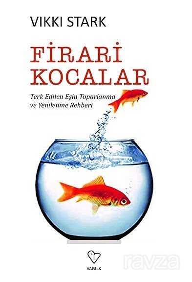 Firari Kocalar Terk Edilen Eşin Toparlanma ve Yenilenme Rehberi - Varlık Yayınları