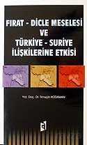 Fırat - Dicle Meselesi ve Türkiye - Suriye İlişkilerine Etkisi - 1