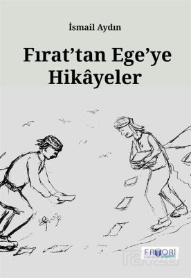 Fırat'tan Ege'ye Hikayeler - 1