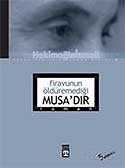 Firavunun Öldüremediği Musadır - Timaş Yayınları