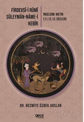 Firdevsi-i Rumi-Süleyman-name-i Kebir / İnceleme-Metin (11,12,13. Ciltler) - 1