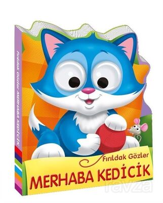 Fırıldak Gözler / Merhaba Kedicik - 1