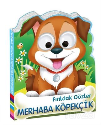 Fırıldak Gözler / Merhaba Köpekçik - 1