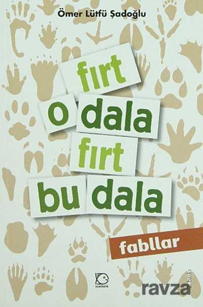 Fırt O Dala Fırt Bu Dala - Fabllar - Uçanbalık Yayınları
