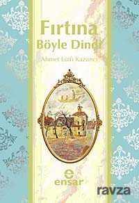 Fırtına Böyle Dindi - Ensar Neşriyat