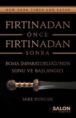 Fırtınadan Önce Fırtınadan Sonra: Roma İmparatorluğunun Sonu ve Başlangıcı - 1