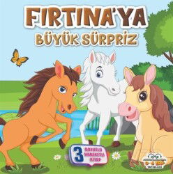 Fırtına'ya Büyük Sürpriz - Benim Canım Çiftliğim - 0-6 Yaş Yayınları