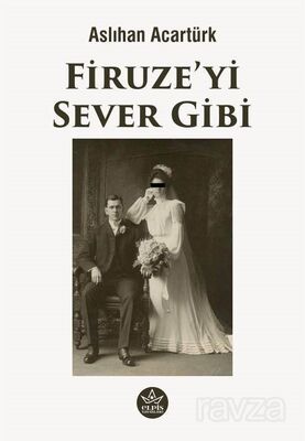 Firuze'yi Sever Gibi - 1