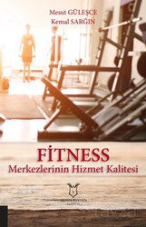 Fitness Merkezlerinin Hizmet Kalitesi - Akademisyen Kitabevi