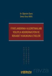 Fiyatlandırma Algoritmaları Yoluyla Koordinasyon ve Rekabet Hukukuna Etkileri - On İki Levha Yayıncılık