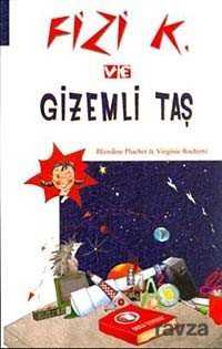 Fizi K ve Gizemli Taş - ODTÜ Geliştirme Vakfı Yayıncılık