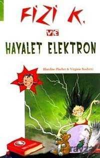 Fizi K ve Hayalet Elektron - 1