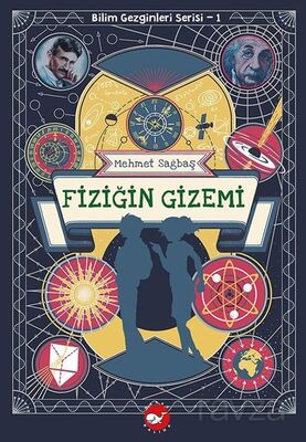 Fiziğin Gizemi / Bilim Gezginleri Serisi 1 - 1