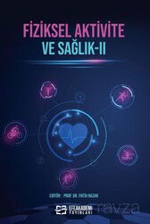 Fiziksel Aktivite ve Sağlık II - Efe Akademi Yayınları