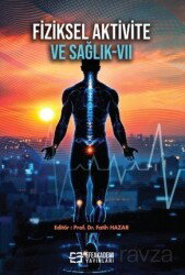 Fiziksel Aktivite ve Sağlık VII - Efe Akademi Yayınları