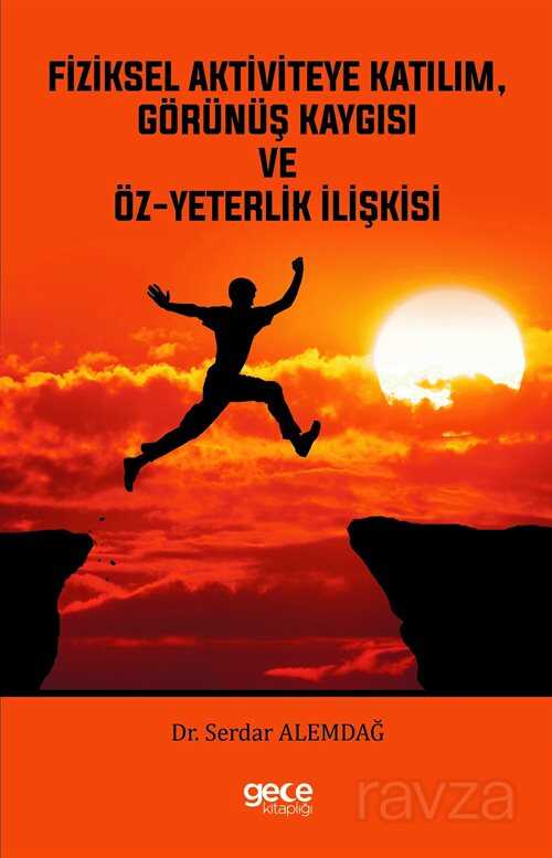 Fiziksel Aktiviteye Katılım, Görünüş Kaygısı ve Öz-Yeterlik İlişkisi - 1