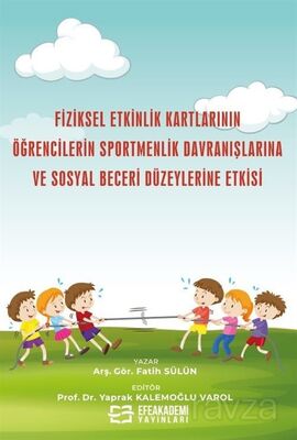 Fiziksel Etkinlik Kartlarının Öğrencilerin Sportmenlik Davranışlarına ve Sosyal Beceri Düzeylerine E - 1