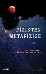 Fizikten Metafiziğe - Çizgi Kitabevi