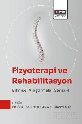 Fizyoterapi ve Rehabilitasyon: Bilimsel Araştırmalar Serisi 1 - 1