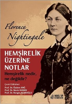 Florence Nightingale Hemşirelik Üzerine Notlar Hemşirelik nedir, ne değildir ? - 1