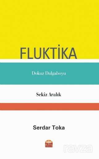 Fluktika - Dokuz Dalgaboyu - Sekiz Aralık - Nobel Bilimsel