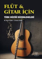 Flüt & Gitar İçin Türk Müziği Düzenlemeleri - Akademisyen Kitabevi
