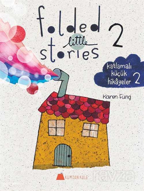 Folded Little Stories 2 / Katlamalı Küçük Hikayeler 2 - Kumdan Kale Yayınları