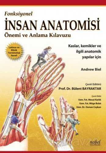Fonksiyonel İnsan Anatomisi Önemi ve Anlama Kılavuzu Kaslar, Kemikler ve İlgili Anatomik Yapılar içi - 1