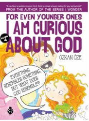 For Even Younger Ones I Am Curious About God Book: 4 - Uğurböceği Yayınları